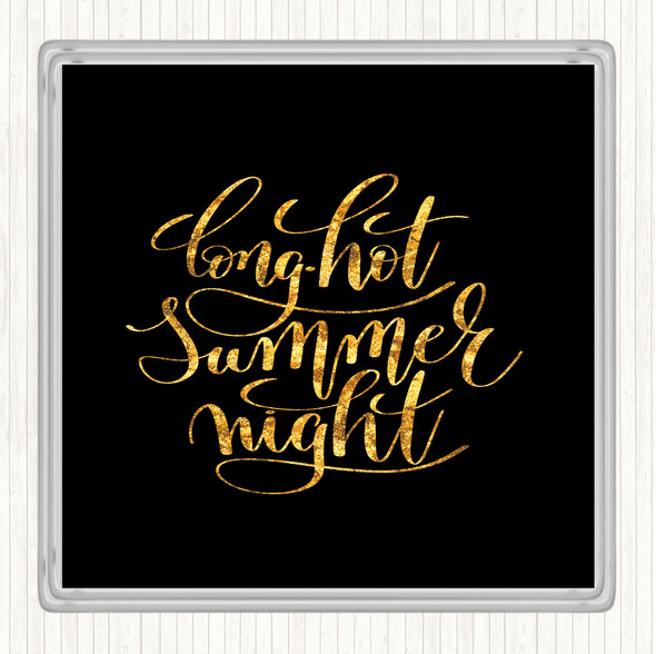 Black Gold Long Hot Summer Night Quote Drinks Mat Coaster