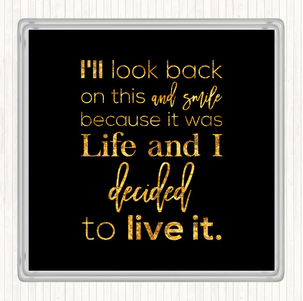Black Gold Look Back And Smile Quote Drinks Mat Coaster