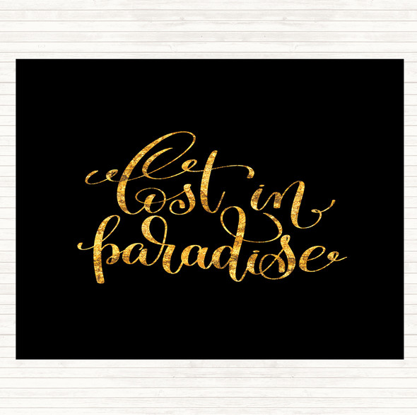 Black Gold Lost In Paradise Quote Dinner Table Placemat