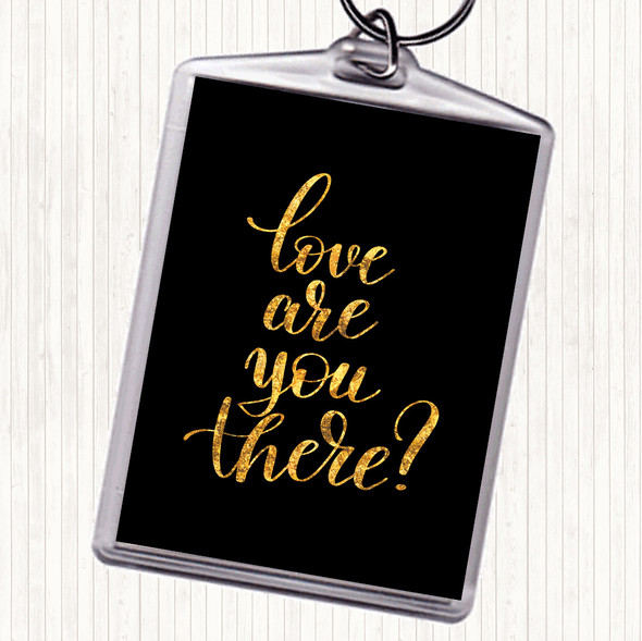 Black Gold Love Are You There Quote Bag Tag Keychain Keyring