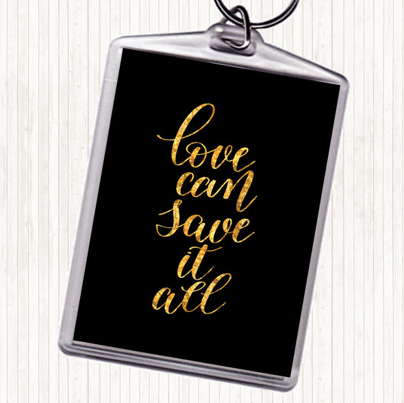Black Gold Love Can Save It All Quote Bag Tag Keychain Keyring