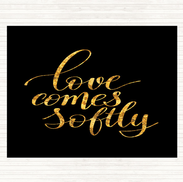 Black Gold Love Comes Softly Quote Dinner Table Placemat