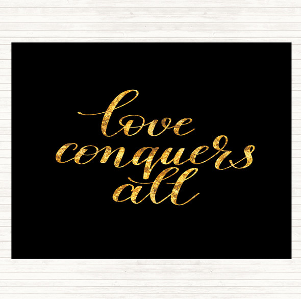 Black Gold Love Conquers All Quote Dinner Table Placemat