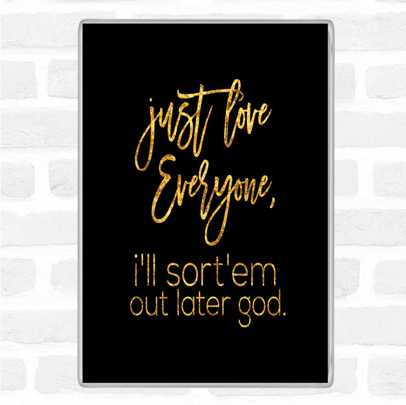 Black Gold Love Everyone Quote Jumbo Fridge Magnet