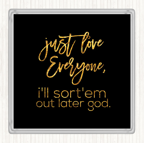 Black Gold Love Everyone Quote Drinks Mat Coaster