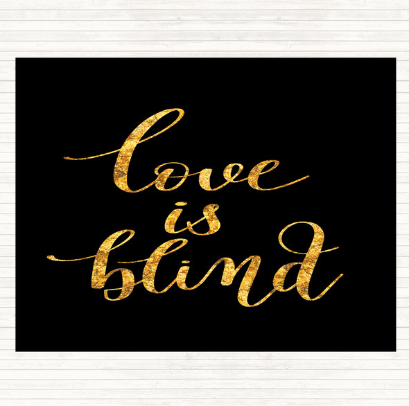 Black Gold Love Is Blind Quote Mouse Mat Pad