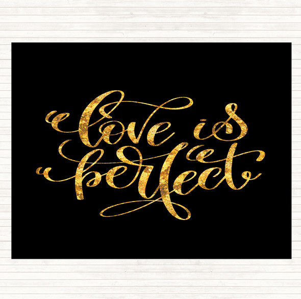 Black Gold Love Is Perfect Quote Mouse Mat Pad