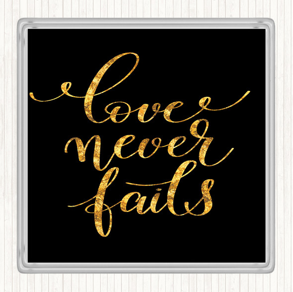Black Gold Love Never Fails Quote Drinks Mat Coaster