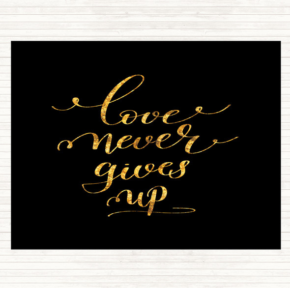 Black Gold Love Never Gives Up Quote Dinner Table Placemat