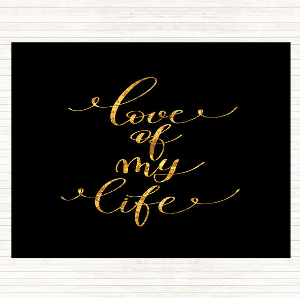 Black Gold Love Of My Life Quote Mouse Mat Pad