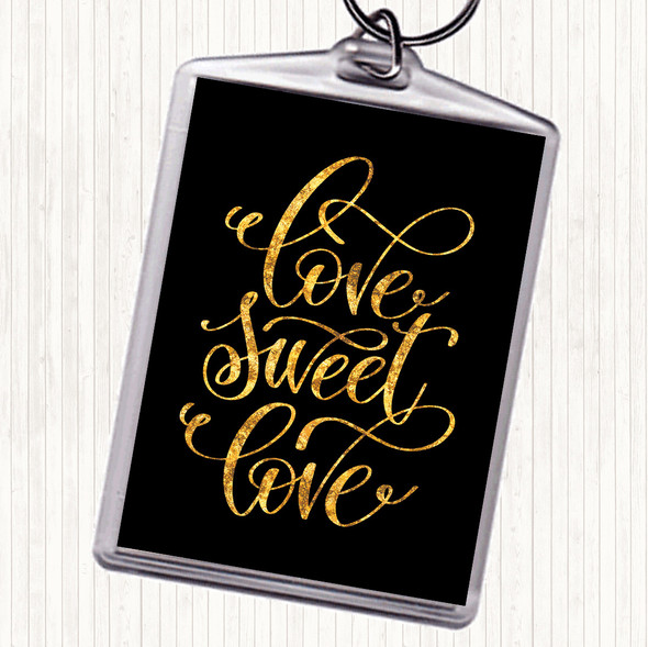 Black Gold Love Sweet Love Quote Bag Tag Keychain Keyring