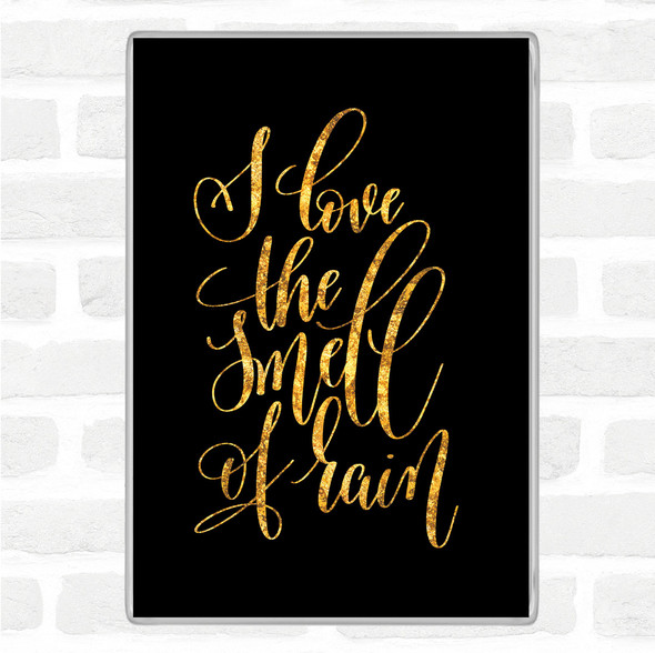 Black Gold Love The Smell Of Rain Quote Jumbo Fridge Magnet