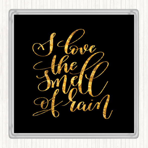 Black Gold Love The Smell Of Rain Quote Drinks Mat Coaster