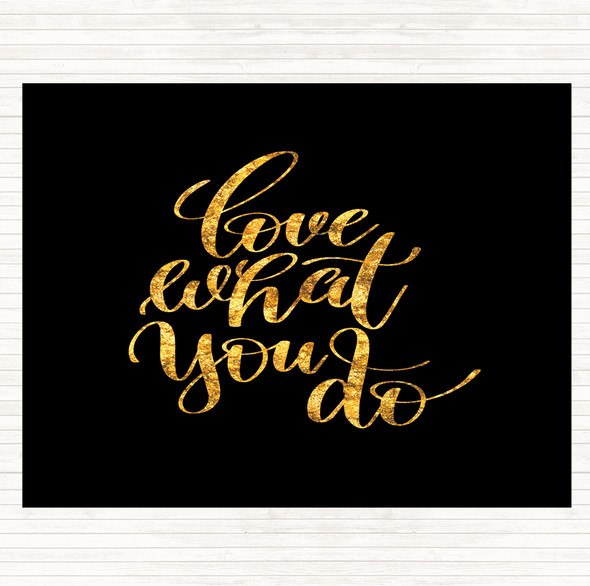 Black Gold Love What You Do Swirl Quote Mouse Mat Pad