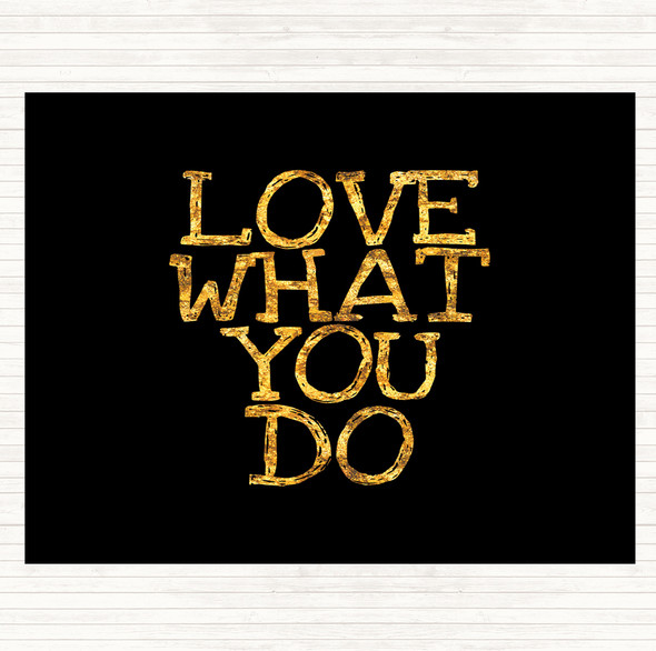 Black Gold Love What You Do Quote Mouse Mat Pad