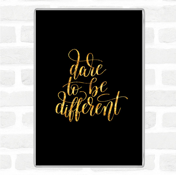 Black Gold Be Different Swirl Quote Jumbo Fridge Magnet