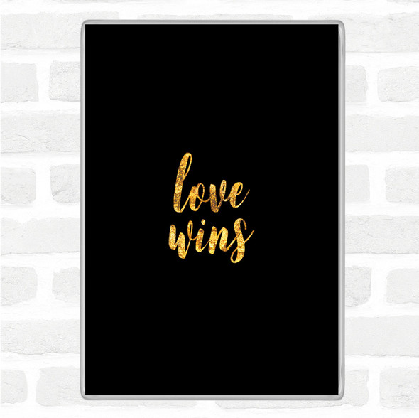 Black Gold Love Wins Quote Jumbo Fridge Magnet