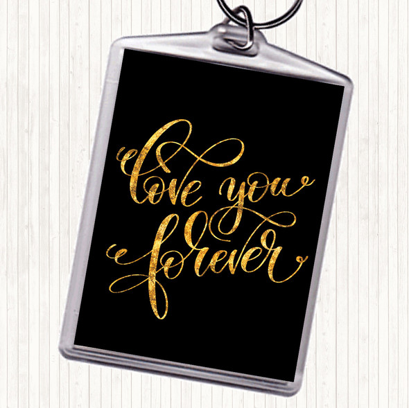 Black Gold Love You Forever Quote Bag Tag Keychain Keyring