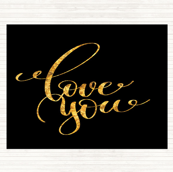 Black Gold Love You Quote Dinner Table Placemat