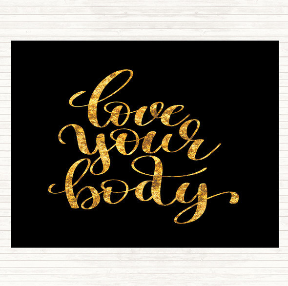 Black Gold Love Your Body Quote Dinner Table Placemat