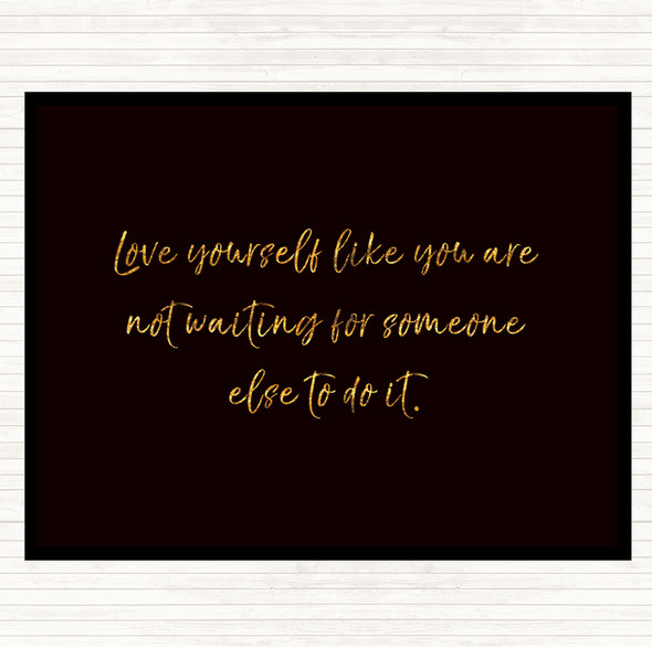 Black Gold Love Yourself Quote Mouse Mat Pad