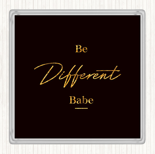 Black Gold Be Different Quote Drinks Mat Coaster