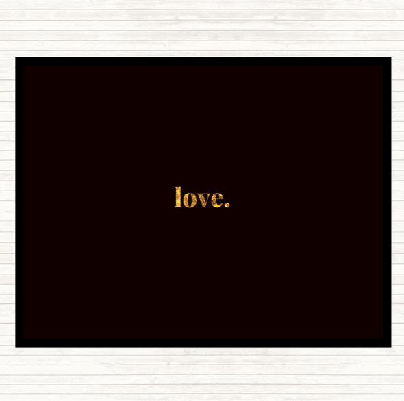 Black Gold Love Quote Mouse Mat Pad