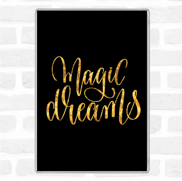 Black Gold Magic Dreams Quote Jumbo Fridge Magnet