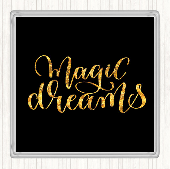 Black Gold Magic Dreams Quote Drinks Mat Coaster