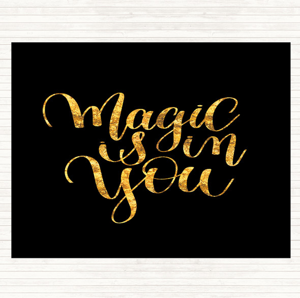Black Gold Magic Is In You Quote Dinner Table Placemat