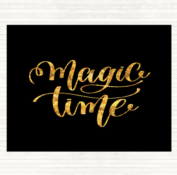Black Gold Magic Time Quote Dinner Table Placemat