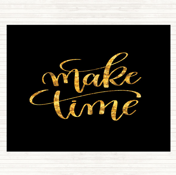 Black Gold Make Time Quote Mouse Mat Pad
