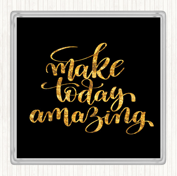 Black Gold Make Today Amazing Swirl Quote Drinks Mat Coaster