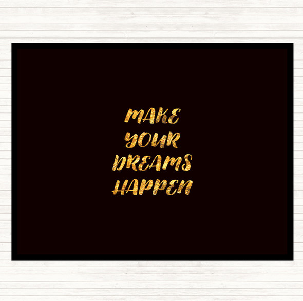 Black Gold Make Your Dreams Quote Mouse Mat Pad