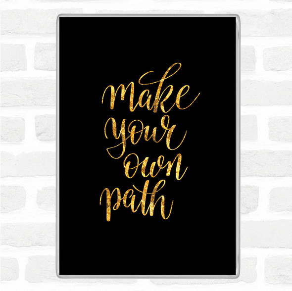 Black Gold Make Your Own Path Swirl Quote Jumbo Fridge Magnet