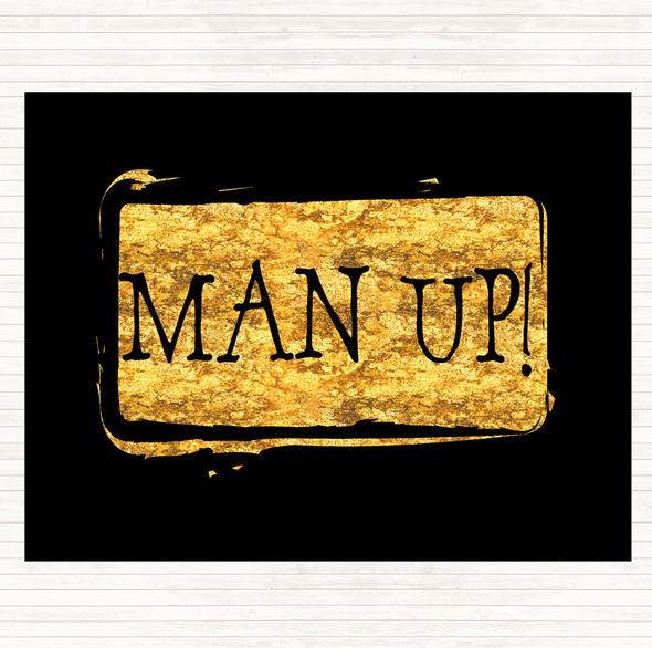 Black Gold Man Up Quote Dinner Table Placemat