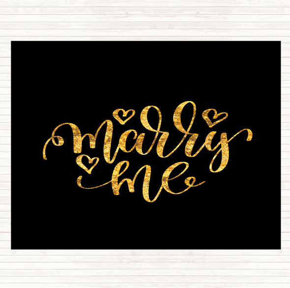 Black Gold Marry Me Quote Dinner Table Placemat