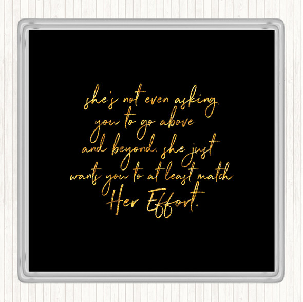 Black Gold Match Her Effort Quote Drinks Mat Coaster