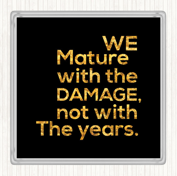 Black Gold Mature With Damage Quote Drinks Mat Coaster