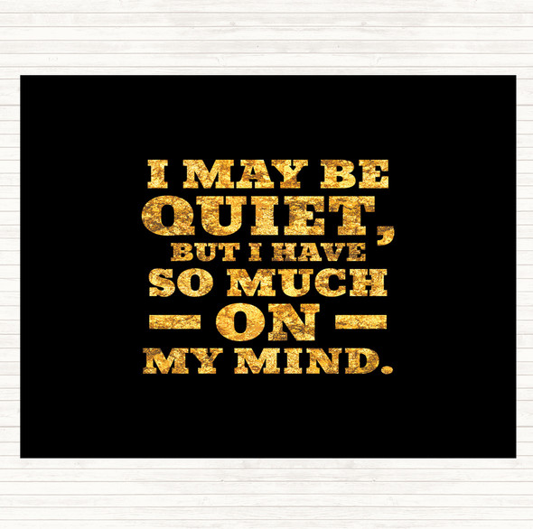 Black Gold May Be Quiet Quote Mouse Mat Pad