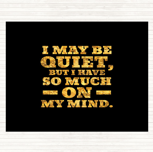 Black Gold May Be Quiet Quote Dinner Table Placemat