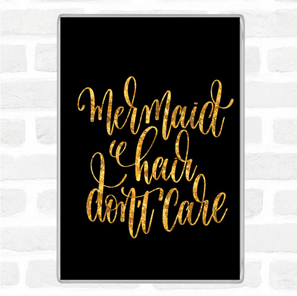 Black Gold Mermaid Hair Don't Care Quote Jumbo Fridge Magnet