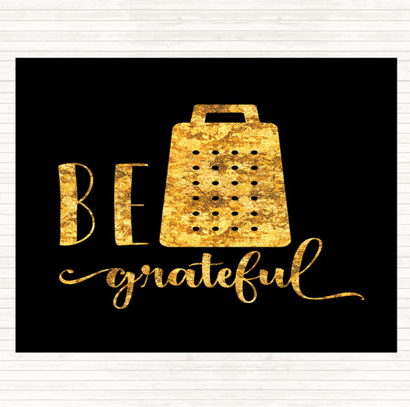 Black Gold Be Grateful Quote Mouse Mat Pad