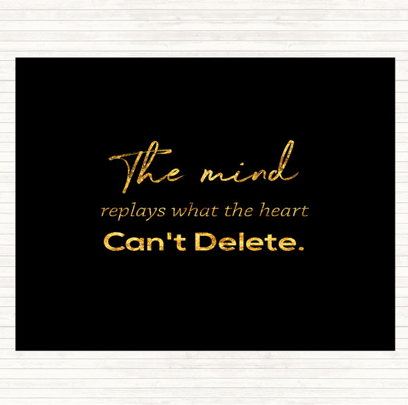 Black Gold Mind Replays What Heart Cant Delete Quote Mouse Mat Pad