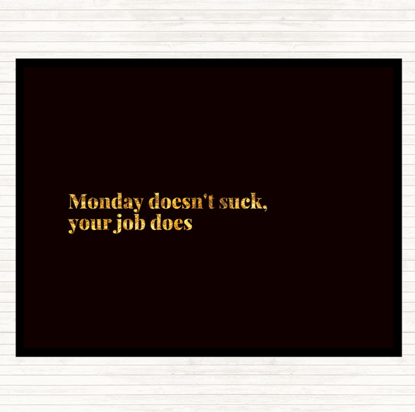 Black Gold Monday Doesn't Suck Quote Mouse Mat Pad