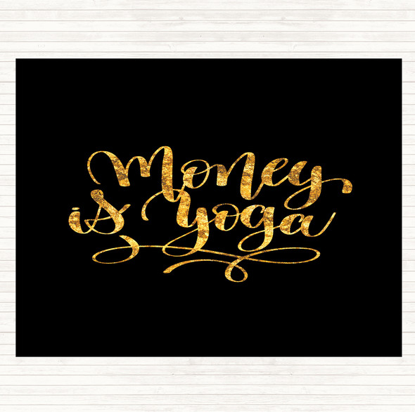 Black Gold Money Is Yoga Quote Mouse Mat Pad