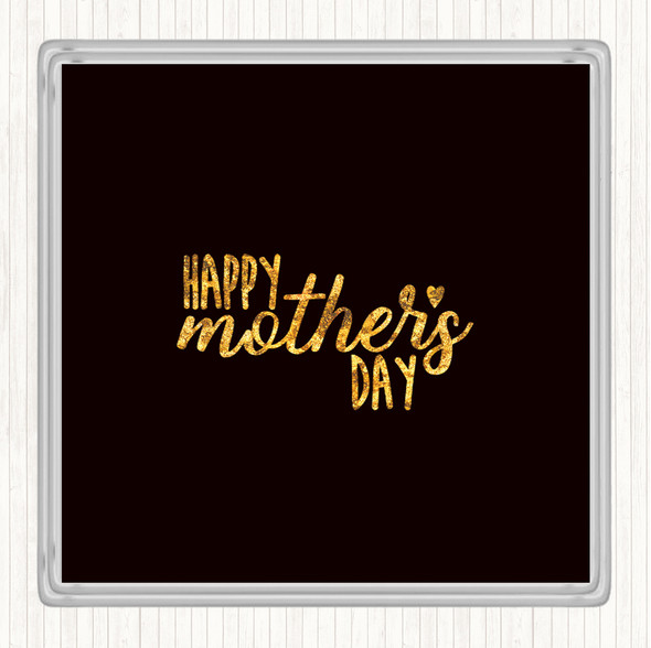 Black Gold Mothers Quote Drinks Mat Coaster