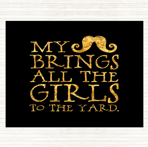 Black Gold Mustache Brings Girls To The Yard Quote Mouse Mat Pad