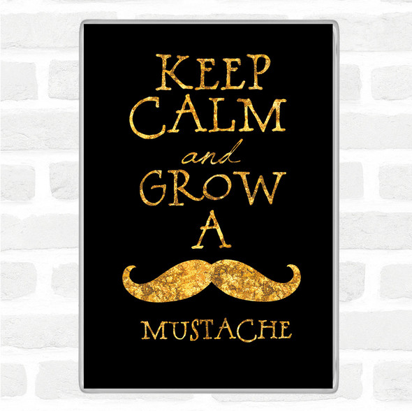 Black Gold Mustache Keep Calm Quote Jumbo Fridge Magnet