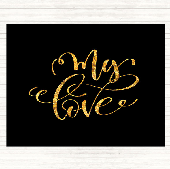 Black Gold My Love Quote Mouse Mat Pad